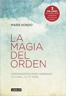 La magia del orden de Marie Kondo La magia del orden de Marie Kondo
