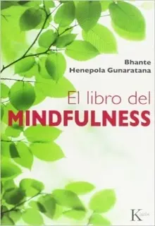 El libro del Mindfulness – Bhante Henepola Gunaratana El libro del Mindfulness – Bhante Henepola Gunaratana