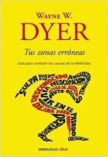Libros recomendados: Tus zonas erróneas de W. Dyer Libros recomendados: Tus zonas erróneas de W. Dyer