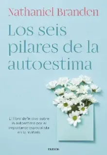 Los seis pilares de la autoestima Los seis pilares de la autoestima